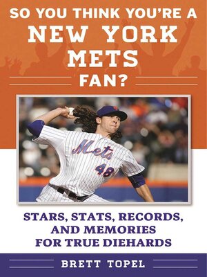 cover image of So You Think You're a New York Mets Fan?: Stars, Stats, Records, and Memories for True Diehards